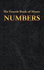 Numbers: The Fourth Book of Moses