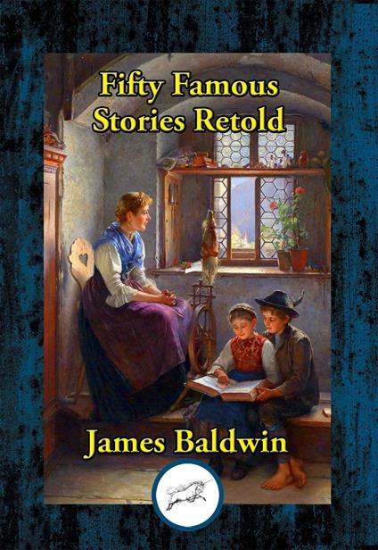 Fifty Famous Stories Retold - James Baldwin - ebook