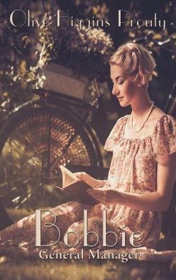Bobbie: General Manager - Olive Higgins Prouty - cover