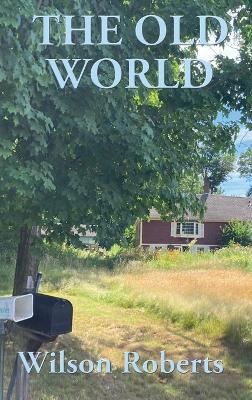 The Old World - Wilson Roberts - cover
