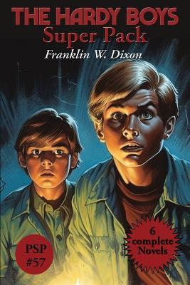The Hardy Boys Super Pack: The Tower Treasure, the House on the Cliff, the Secret of the Old Mill, the Missing Chums, Hunting for Hidden Gold, the Shore Road Mystery - Franklin W Dixon - cover