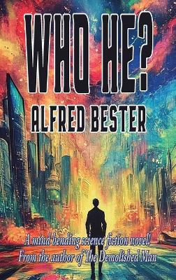 Who he? - Alfred Bester - cover