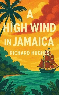 A High Wind in Jamaica - Richard Hughes - cover