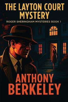 The Layton Court Mystery - Anthony Berkeley - cover