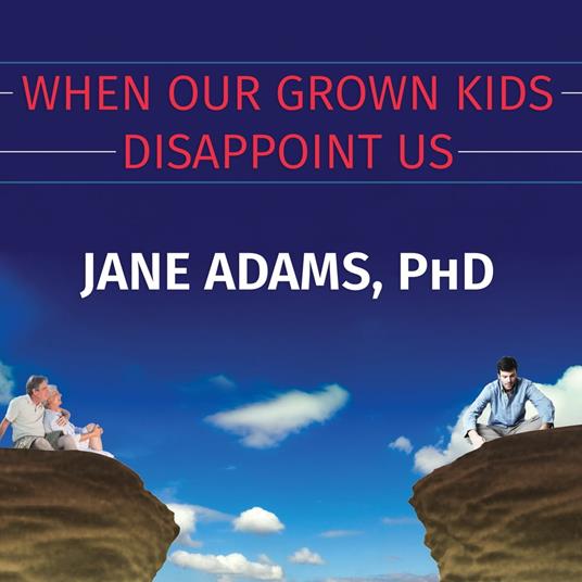 When Our Grown Kids Disappoint Us