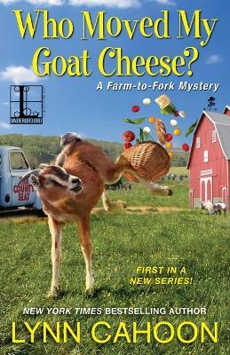 Who Moved My Goat Cheese? - Lynn Cahoon - cover