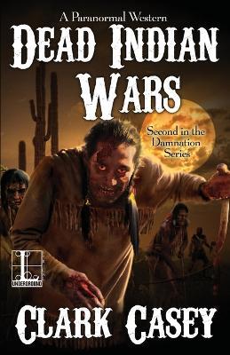 Dead Indian Wars - Clark Casey - cover