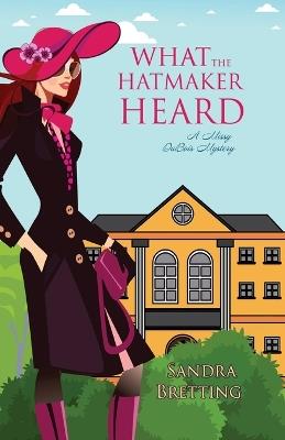 What the Hatmaker Heard - Sandra Bretting - cover
