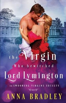 The Virgin Who Bewitched Lord Lymington - Anna Bradley - cover