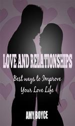 Love and Relationships: Best ways to Improve Your Love Life
