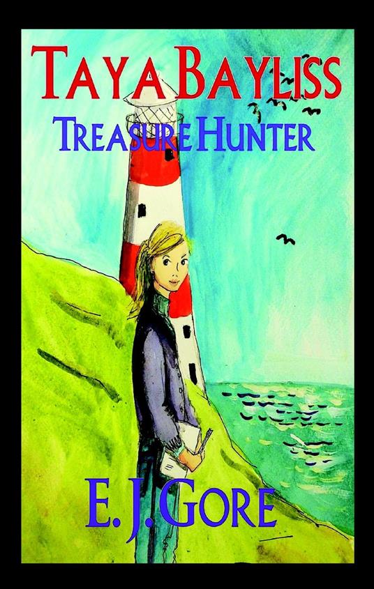 Taya Bayliss - Treasure Hunter - E. J. Gore - ebook
