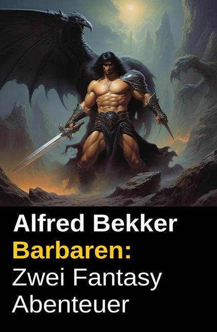 Barbaren: Zwei Fantasy Abenteuer