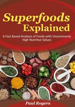Superfoods Explained: A Fact Based Analysis of Foods with Uncommonly High Nutritive Values