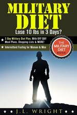 Military Diet: Lose 10 lbs in 3 Days? 3 Day Military Diet Plan, With Off Day Meal Plans, Shopping Lists & More!
