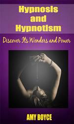 Hypnosis and Hypnotism: Discover Its Wonders and Power