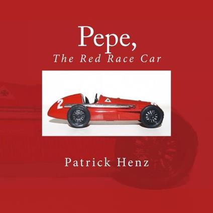 Pepe, the Red Race Car - Patrick Henz - ebook