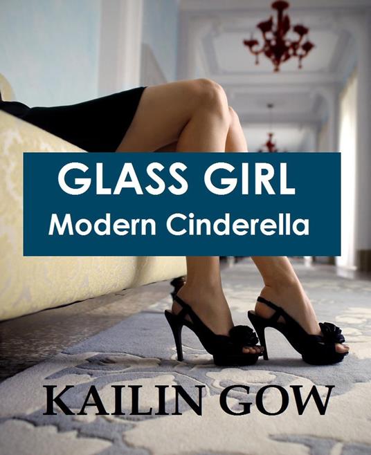 Glass Girl: Modern Cinderella