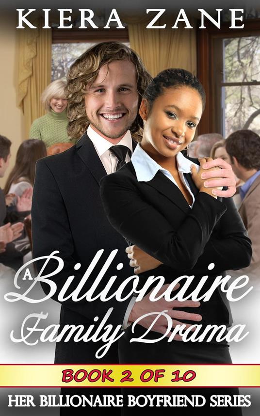 A Billionaire Family Drama 2 - Kiera Zane - ebook