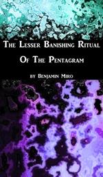 The L.B.R.P.: A Quick Guide to the Lesser Banishing Ritual of the Pentagram