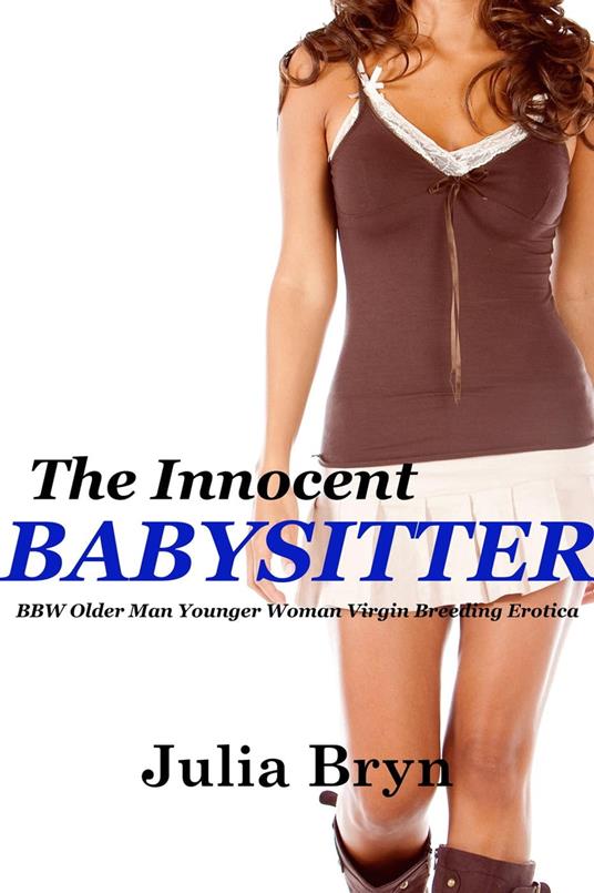 The Innocent Babysitter (BBW Older Man Younger Woman Virgin Pregnancy Erotica) - Julia Bryn - ebook