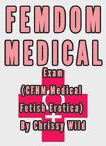 Femdom Medical Exam (CFNM Medical Fetish Erotica)