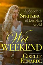 Wet Weekend: A Second Spritzing of Lesbian Gold