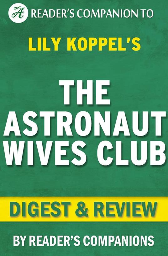 The Astronaut Wives Club By Lily Koppel | Digest & Review