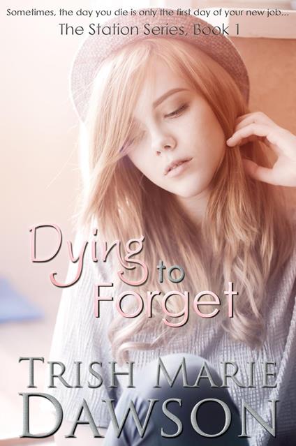 Dying to Forget - Trish Marie Dawson - ebook