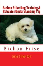 Bichon Frise Dog Training & Behavior Understanding Tips