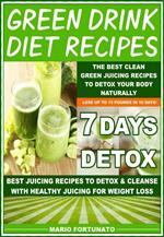 Green Drink Diet Recipes - The Best Clean Green Juicing Recipes to Detox Your Body Naturally