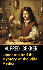 Leonardo and the Mystery of the Villa Medici