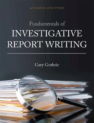 Fundamentals of Investigative Report Writing - Gary Guthrie - cover