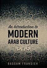 An Introduction to Modern Arab Culture
