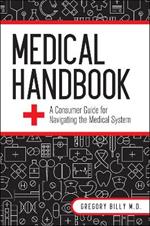 Medical Handbook: A Consumer Guide for Navigating the Medical System