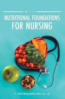 Nutritional Foundations for Nursing - Maria Morgan-Bathke - cover