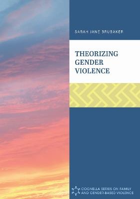 Theorizing Gender Violence - Sarah Jane Brubaker - cover