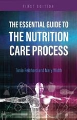 The Essential Guide to the Nutrition Care Process