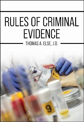 Rules of Criminal Evidence - Thomas A. Else - cover