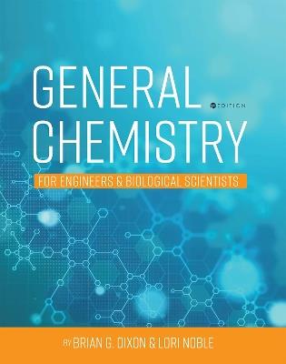 General Chemistry for Engineers and Biological Scientists - Brian Dixon,Lori Noble - cover