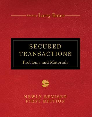 Secured Transactions: Problems and Materials - Larry Bates - cover