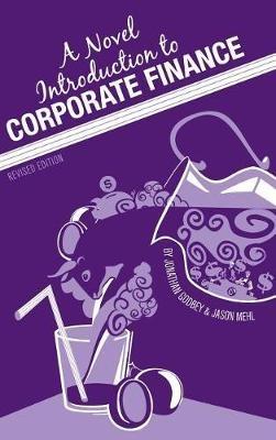 A Novel Introduction to Corporate Finance - Jonathan Godbey - cover