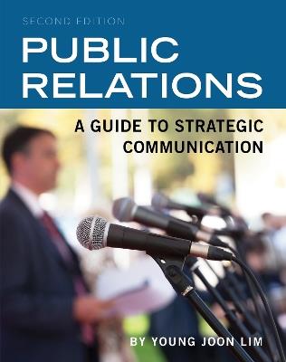 Public Relations: A Guide to Strategic Communication - Young Joon Lim - cover