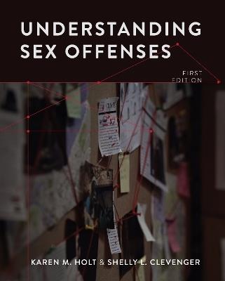 Understanding Sex Offenses - Karen Holt,Shelly Clevenger - cover