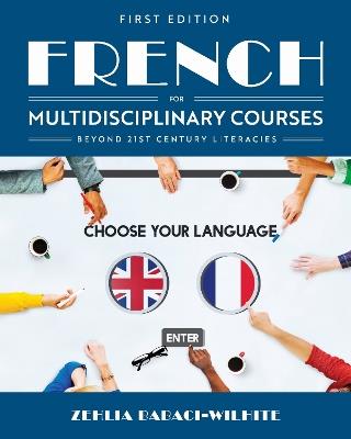 French for Multidisciplinary Courses Beyond 21st Century Literacies - Zehlia Babaci-Wilhite - cover