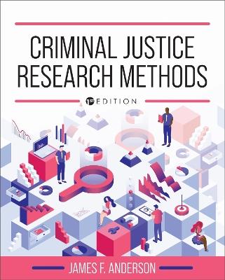 Criminal Justice Research Methods - James F. Anderson - cover