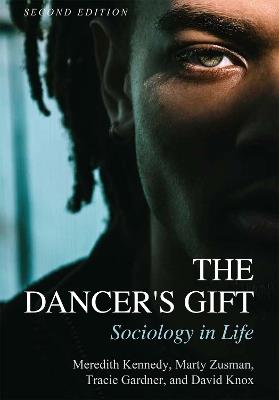 The Dancer's Gift: Sociology in Life - Tracie Gardner,David Knox,Meredith Kennedy - cover