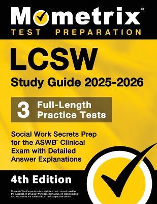 Lcsw Study Guide 2025-2026 - 3 Full-Length Practice Tests, Social Work Secrets Prep for the ASWB Clinical Exam with Detailed Answer Explanations: [4th Edition] - cover