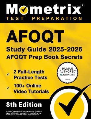 Afoqt Study Guide 2025-2026 - 2 Full-Length Practice Tests, 100+ Online Video Tutorials, Afoqt Prep Book Secrets: [Human Authored Certified] - cover