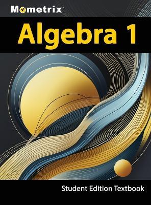 Algebra 1 Textbook, Mometrix, Student Edition - cover