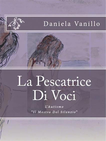 Pescatrice di voci - Daniela Vanillo - ebook